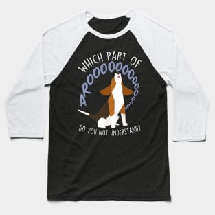 Beagle Which Part of Arooo Baseball T-Shirt